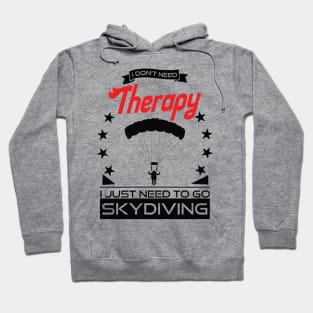 Skydiving - Better Than Therapy Gift For Skydivers Hoodie